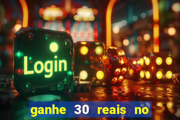 ganhe 30 reais no cadastro tigre